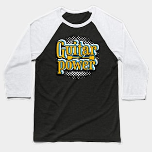 Guitar power Baseball T-Shirt